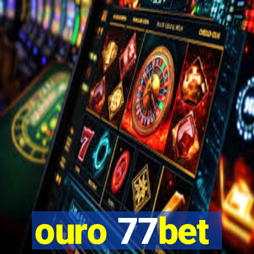 ouro 77bet